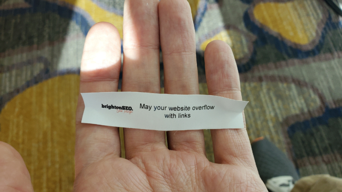 an seo fortune cookie that says "May your website overflow with links"